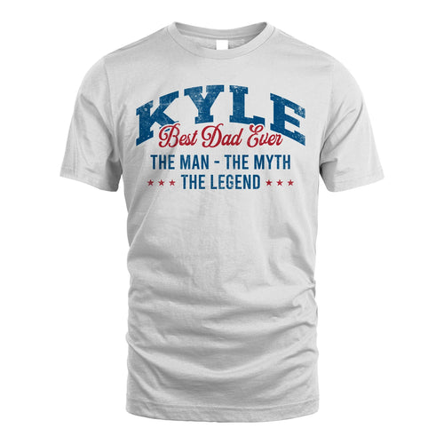 Best Dad Ever The Man The Myth The Legend KYLE M1-7