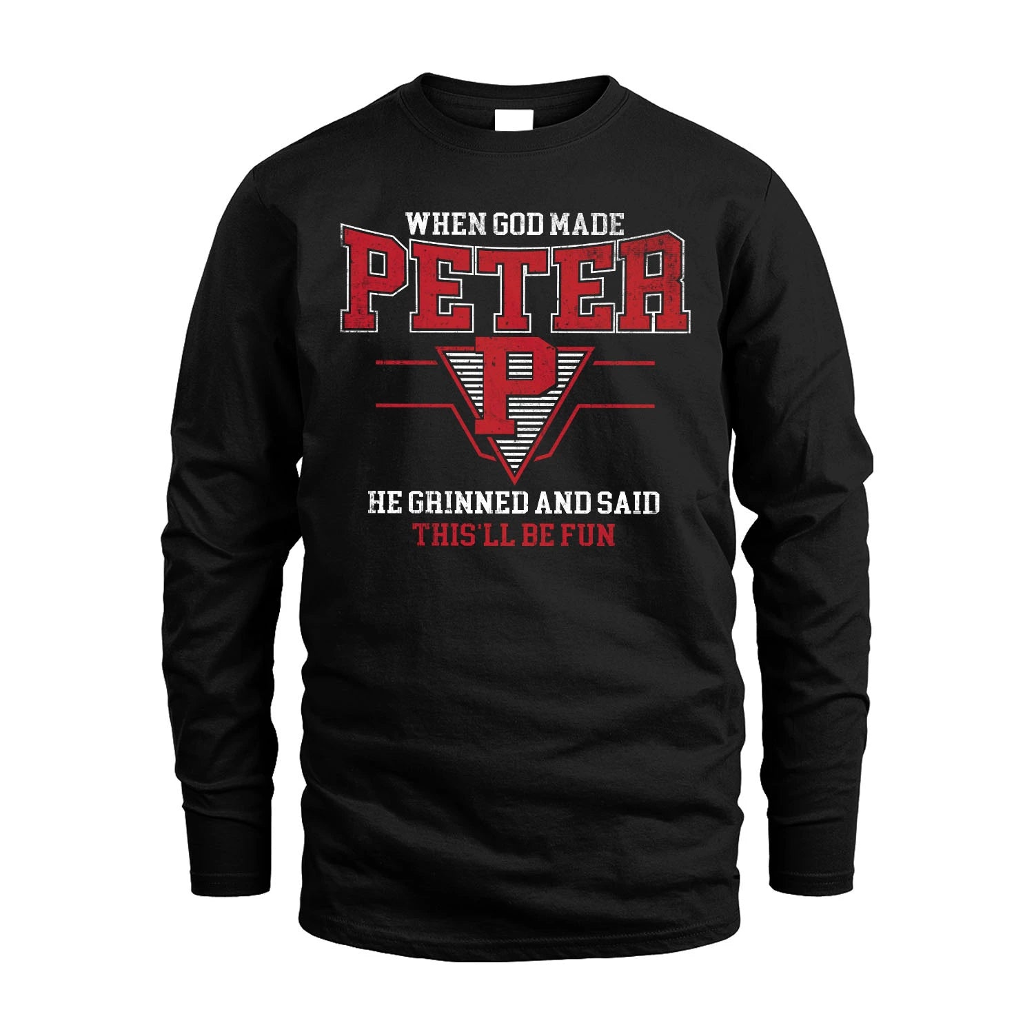 When God Made Your Name He Grinned And Said This'll Be Fun Baseball Shirt PETER M1-29