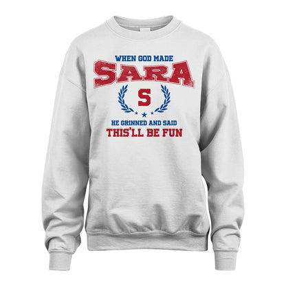 When God Made He Grinned And Said This'll Be Fun Shirt SARA M1-12