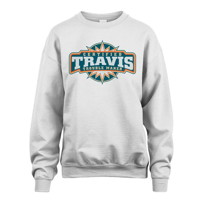 Certified Your Name Trouble Maker Shirt TRAVIS M1-36