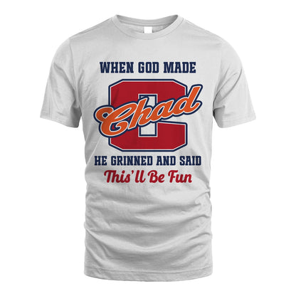 God Made Your Name Custom Shirt CHAD M1-16