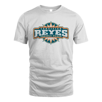 Certified Your Name Trouble Maker Shirt REYES M1-36