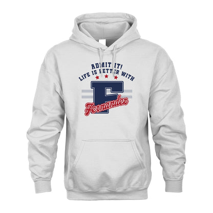 Admit It Life Is Better With Your Name Custom Shirt FERNANDEZ M1-20