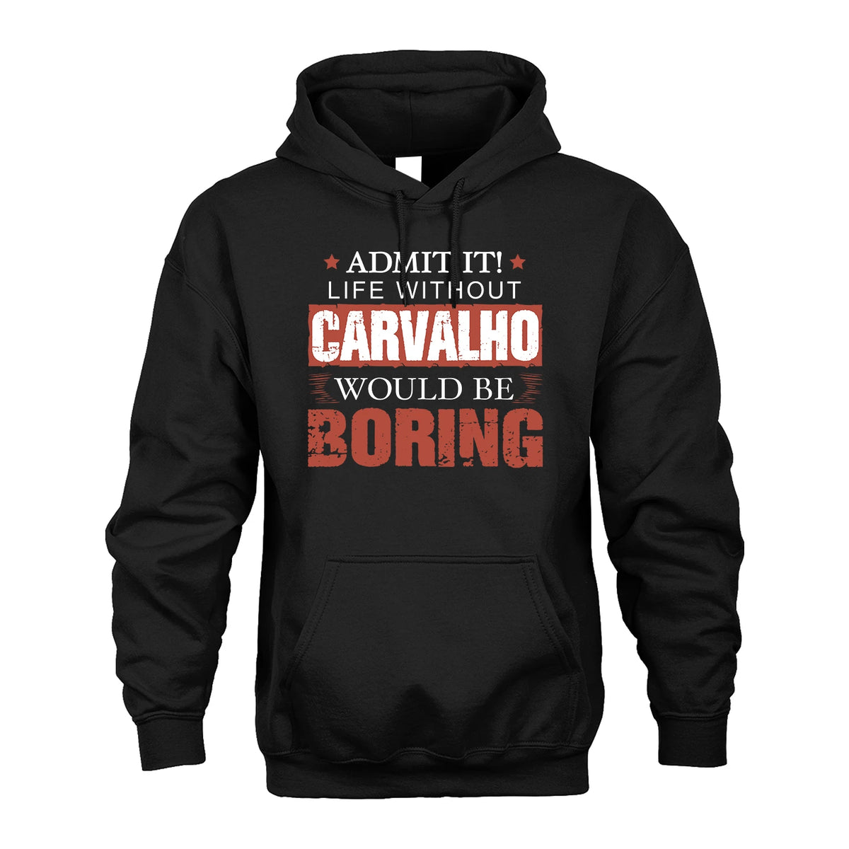 Admit It Life Without Your Name Would Be Boring Warning Shirt CARVALHO M1-44