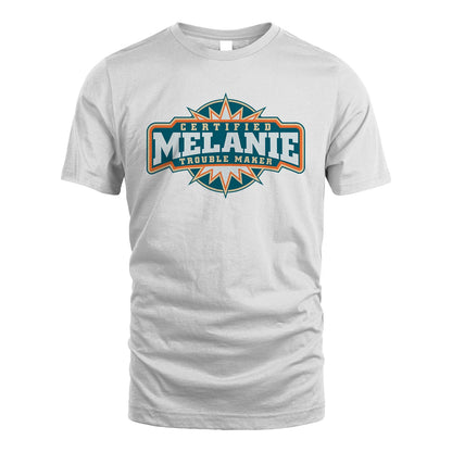 Certified Your Name Trouble Maker Shirt MELANIE M1-36
