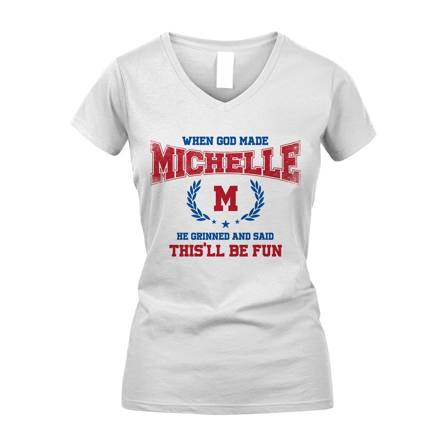 When God Made He Grinned And Said This'll Be Fun Shirt MICHELLE M1-12