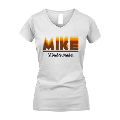 Your Name Trouble Maker Funny Shirt MIKE M1-34