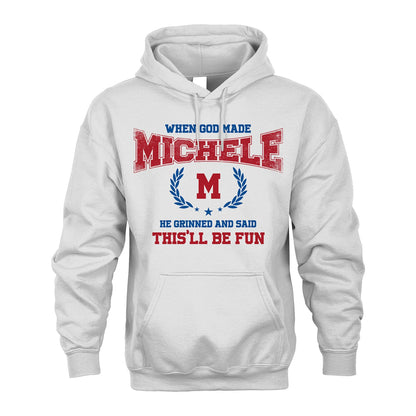 When God Made He Grinned And Said This'll Be Fun Shirt MICHELE M1-12