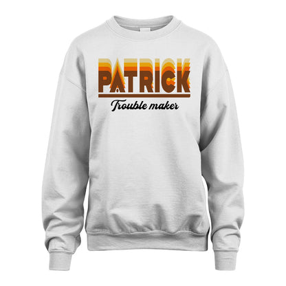 Your Name Trouble Maker Funny Shirt PATRICK M1-34