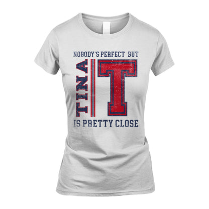 Nobody's Perfect, But Your Name Is Pretty Close TINA M1-21