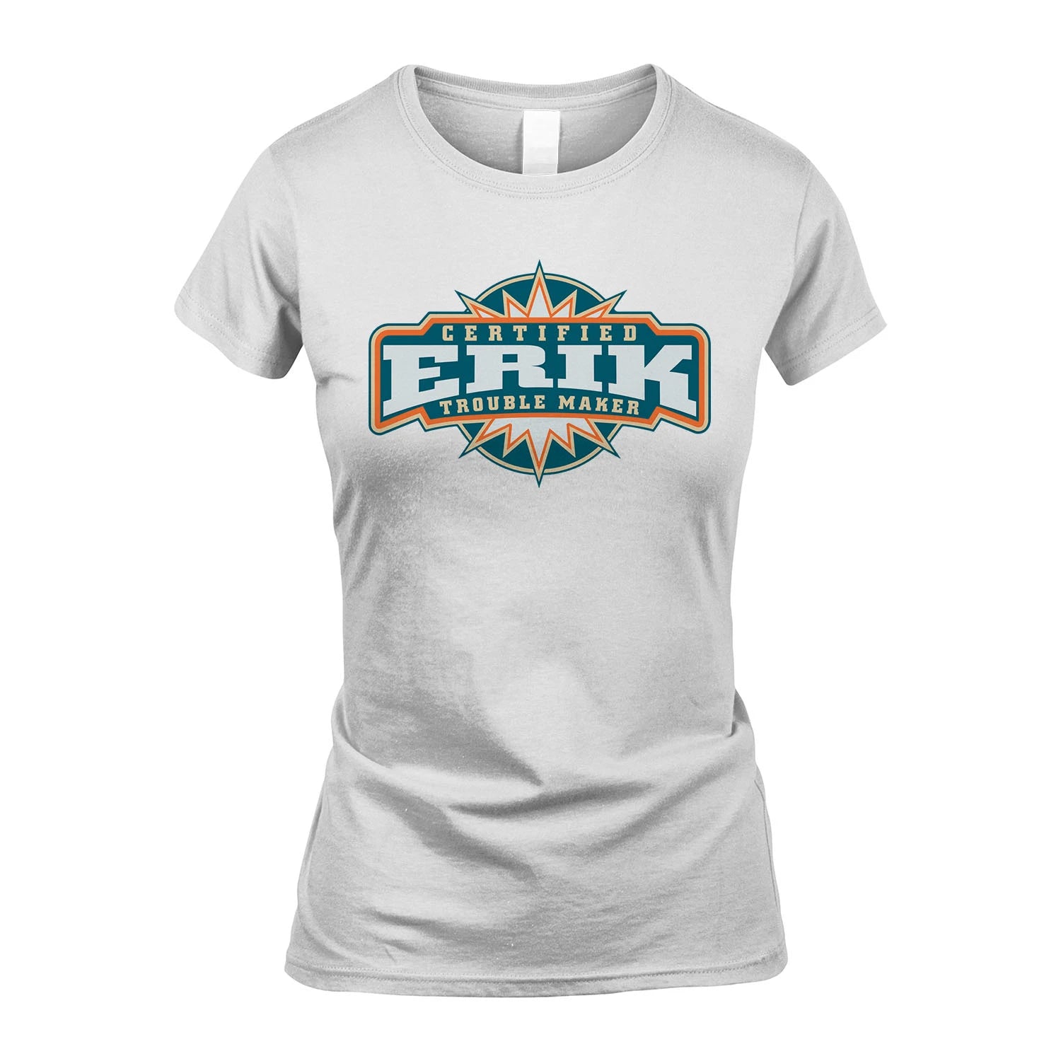 Certified Your Name Trouble Maker Shirt ERIK M1-36