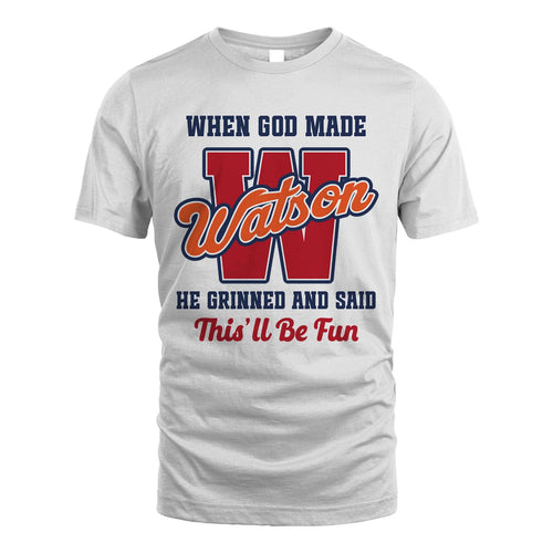 God Made Your Name Custom Shirt WATSON M1-16
