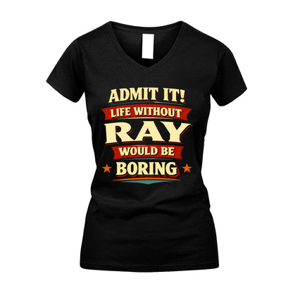 RAY 13K1-503 Admit It Life Without...