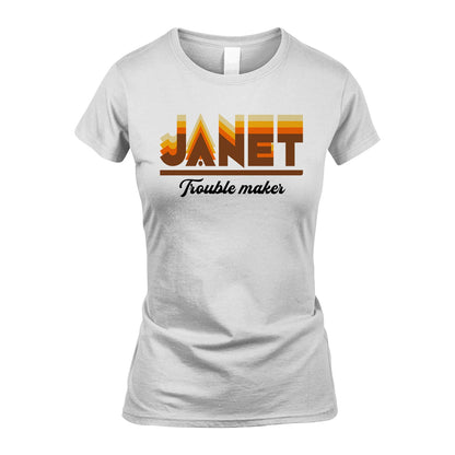 Your Name Trouble Maker Funny Shirt JANET M1-34