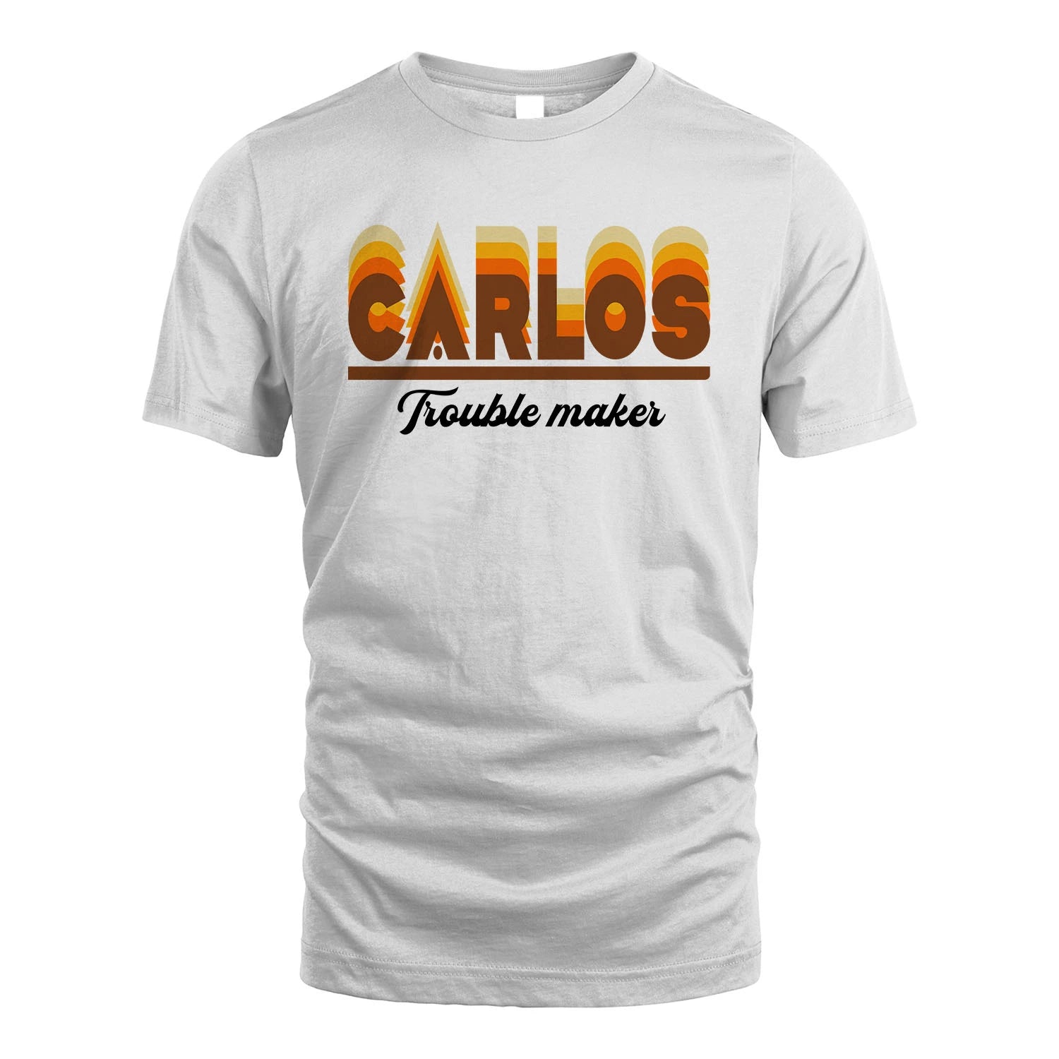 Your Name Trouble Maker Funny Shirt CARLOS M1-34