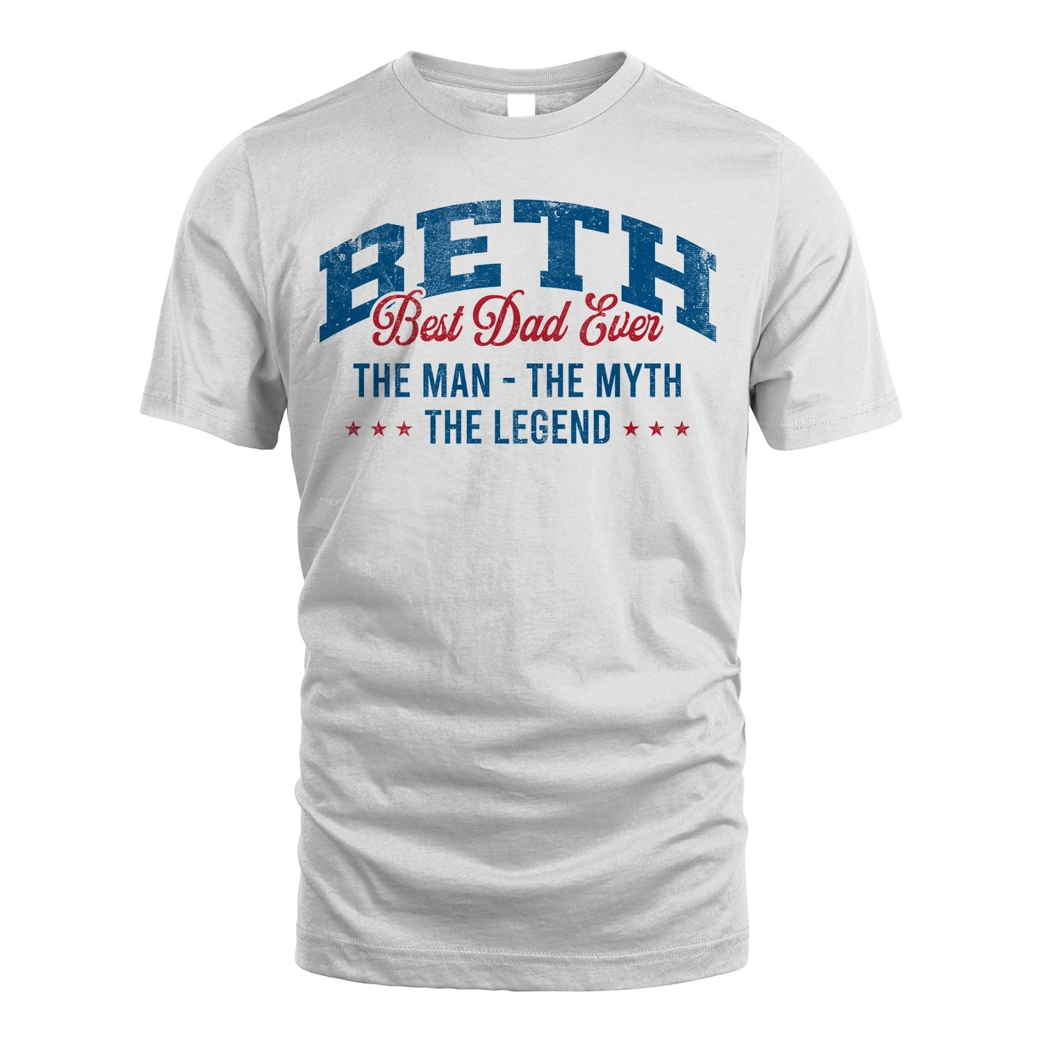 Best Dad Ever The Man The Myth The Legend BETH M1-7
