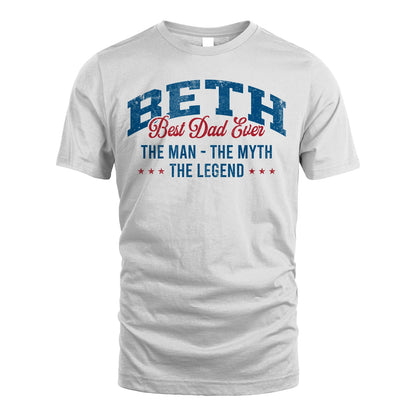 Best Dad Ever The Man The Myth The Legend BETH M1-7