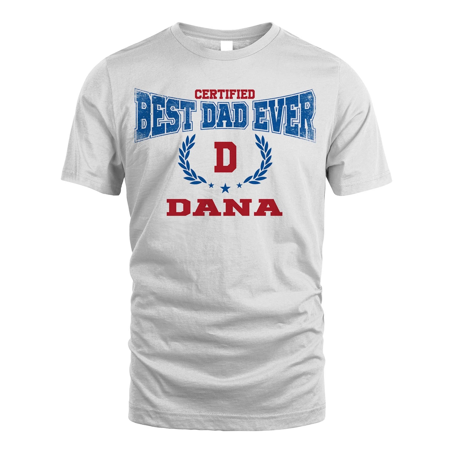 Certified Best Dad Ever Shirt DANA M1-11