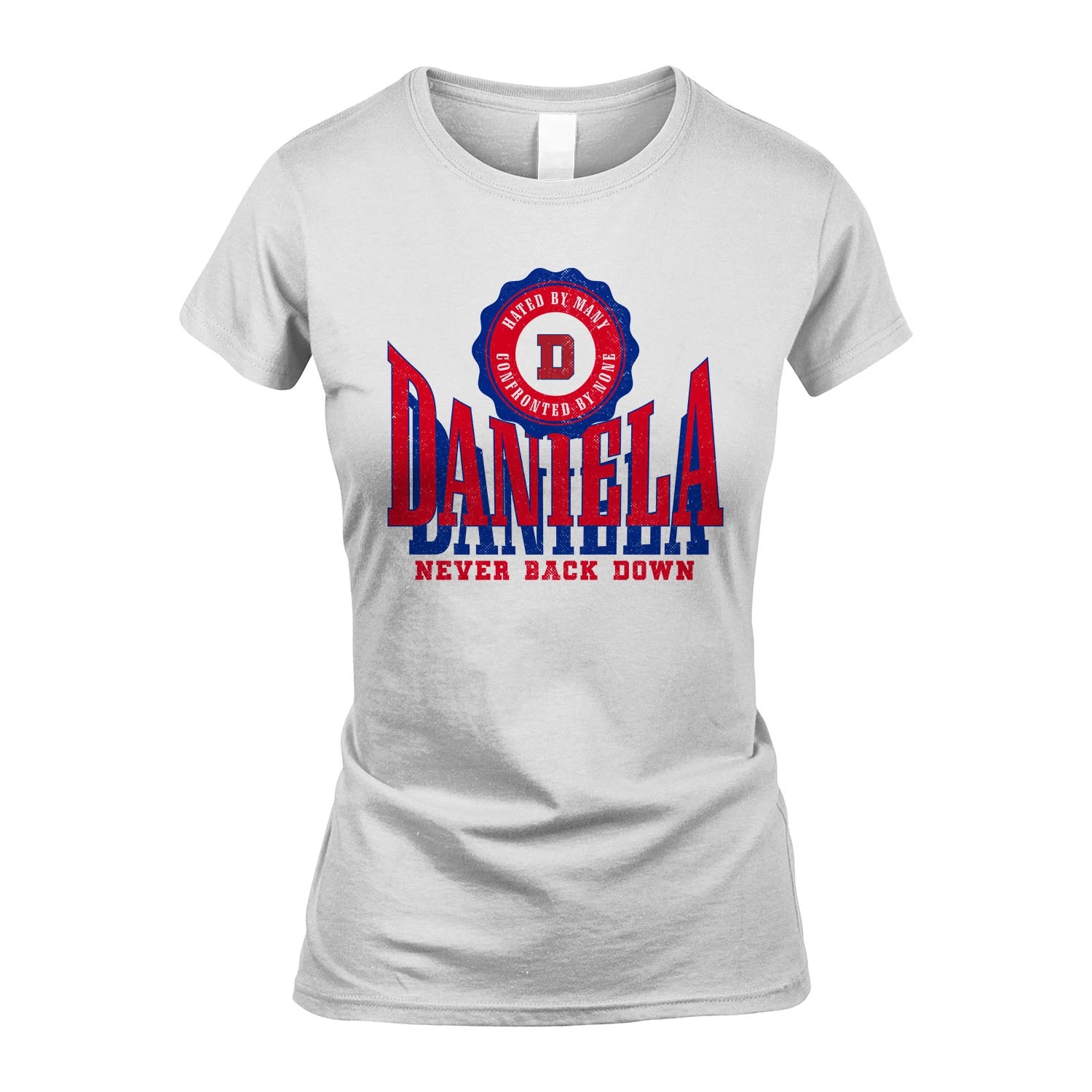 Your Name Never Back Down Shirt DANIELA M1-33