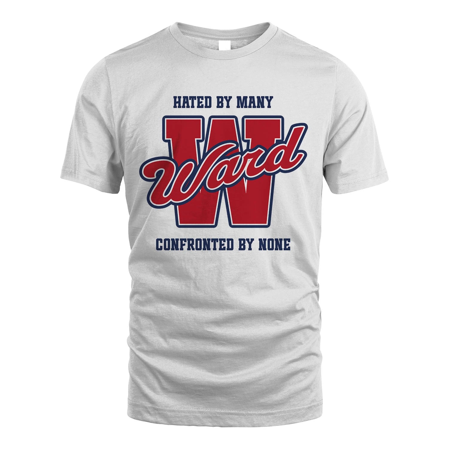Hated By Many Confronted By None Personalized Name Shirt WARD M1-8