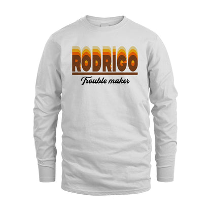 Your Name Trouble Maker Funny Shirt RODRIGO M1-34