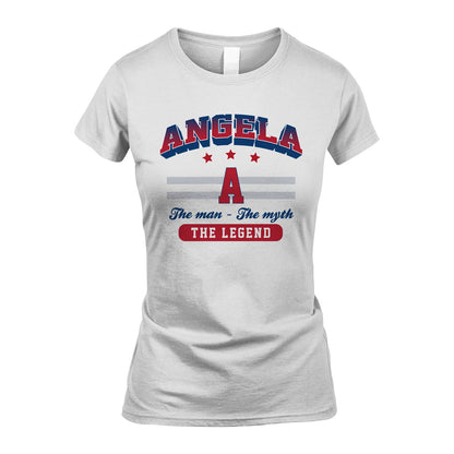 The Man The Myth The Legend With Your Name Shirt ANGELA M1-35
