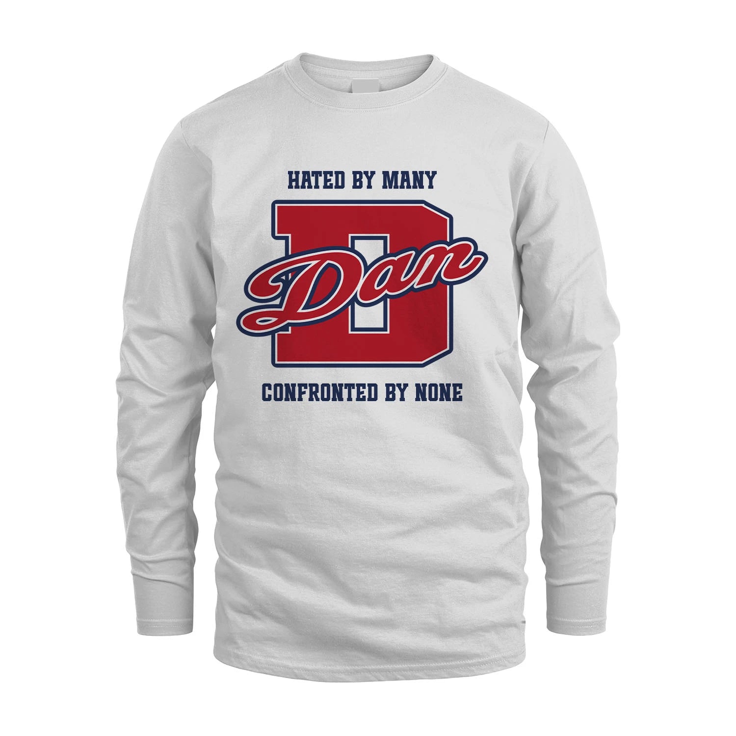 Hated By Many Confronted By None Personalized Name Shirt DAN M1-8