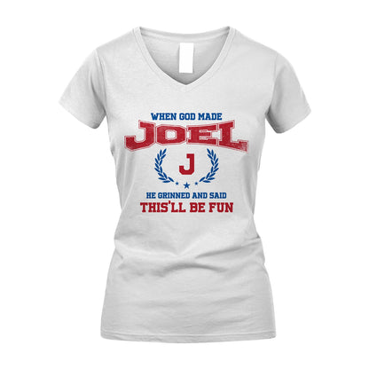 When God Made He Grinned And Said This'll Be Fun Shirt JOEL M1-12