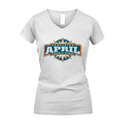 Certified Your Name Trouble Maker Shirt APRIL M1-36