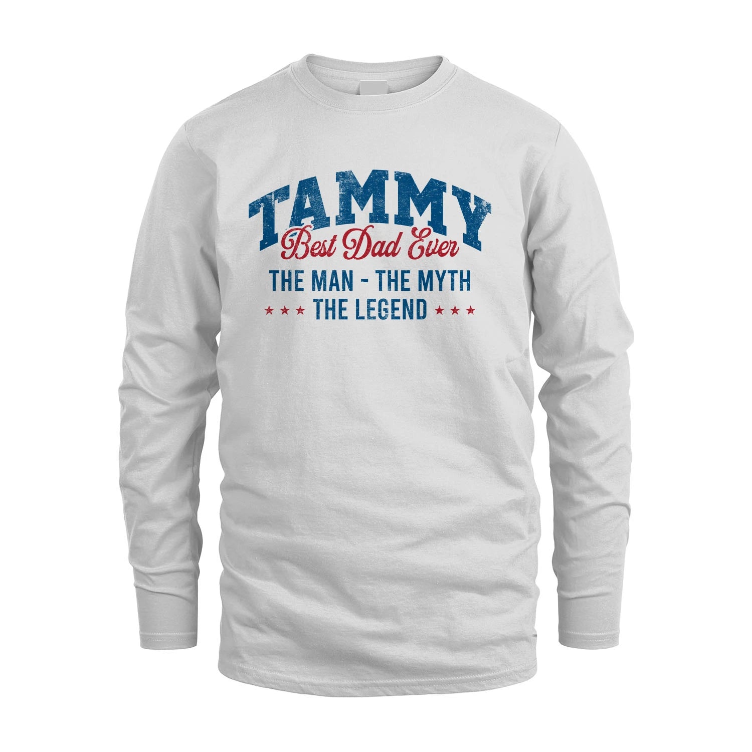 Best Dad Ever The Man The Myth The Legend TAMMY M1-7