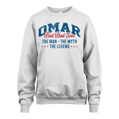 Best Dad Ever The Man The Myth The Legend OMAR M1-7