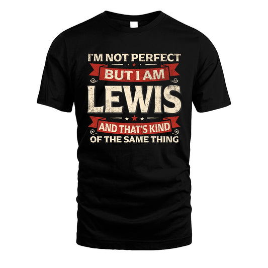 LEWIS 13K1-566 I'm Not Perfect But I Am...