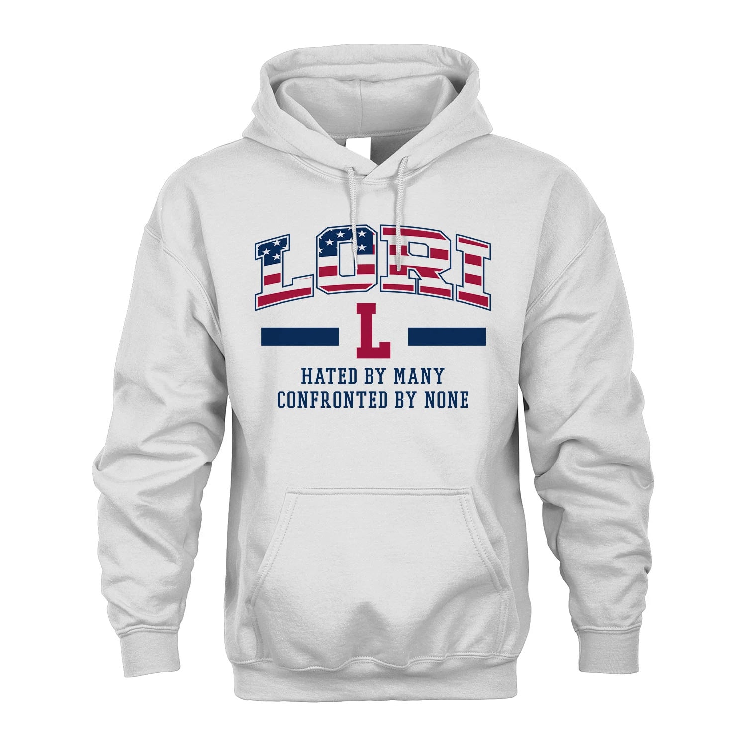 Hated By Many Confronted By None America Shirt LORI M1-10