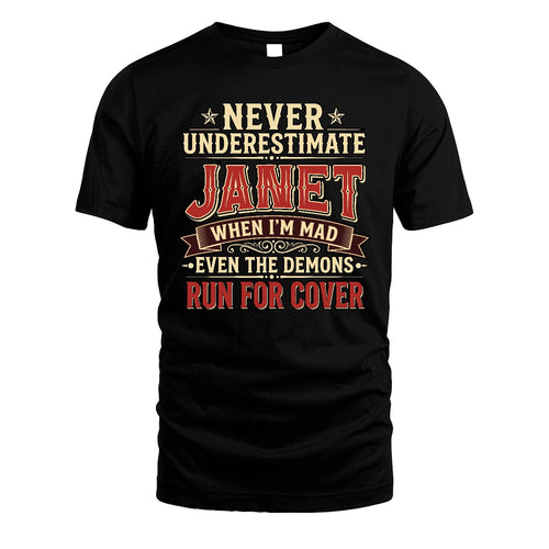 Never Underestimate When I'm Mad Shirt JANET M1-4