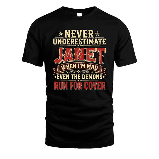 Never Underestimate When I'm Mad Shirt JANET M1-4