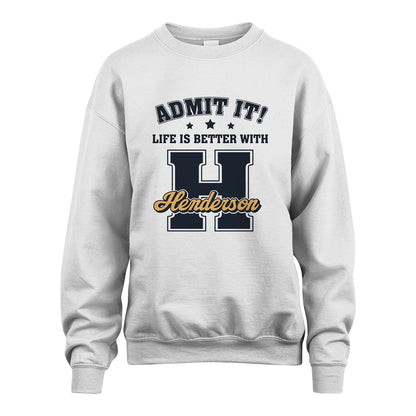 Life Is Better With Your Name Shirt HENDERSON M1-17