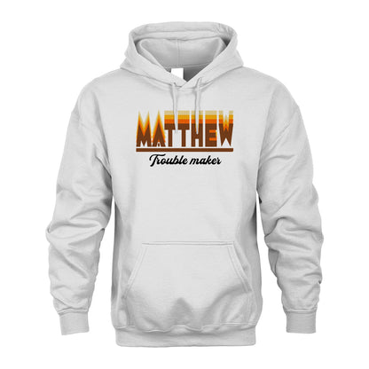 Your Name Trouble Maker Funny Shirt MATTHEW M1-34