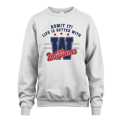 Admit It Life Is Better With Your Name Custom Shirt WILLIAMS M1-20