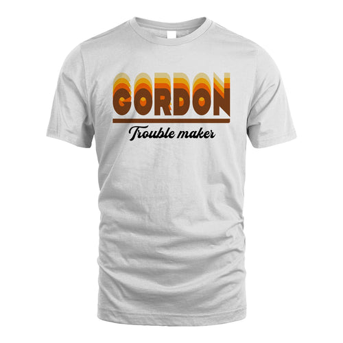 Your Name Trouble Maker Funny Shirt GORDON M1-34