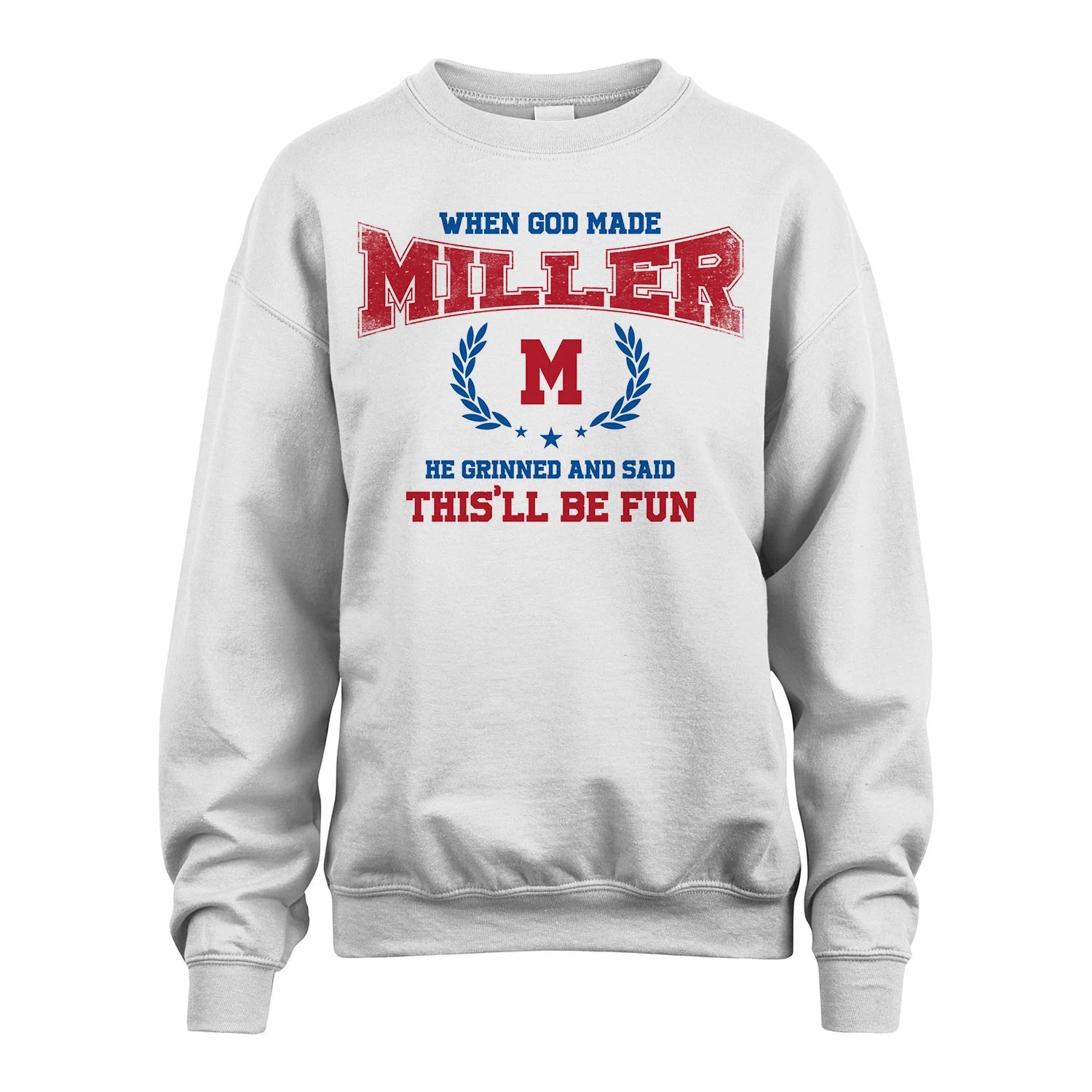 When God Made He Grinned And Said This'll Be Fun Shirt MILLER M1-12