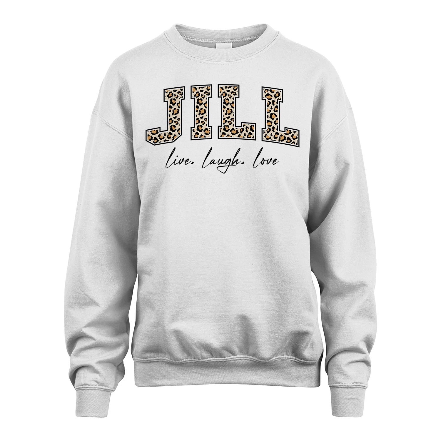 Live Laugh Love Custom Name With Leopard Pattern Shirt JILL M1-13