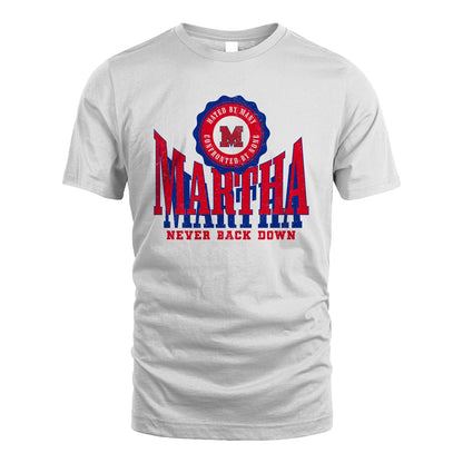 Your Name Never Back Down Shirt MARTHA M1-33