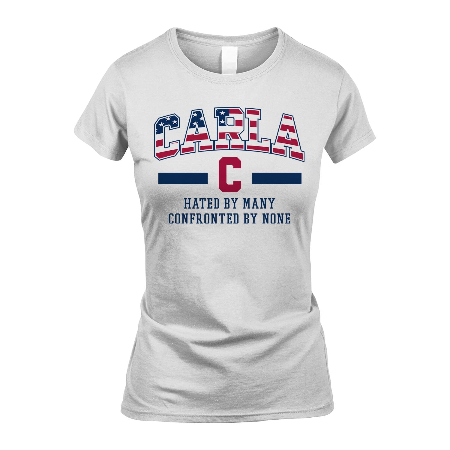 Hated By Many Confronted By None America Shirt CARLA M1-10
