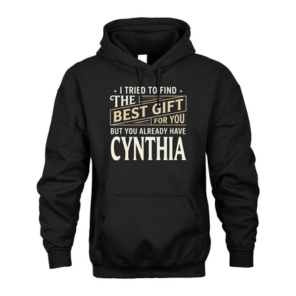 I Tried To Find The Best Gift For You Shirt CYNTHIA M1-3