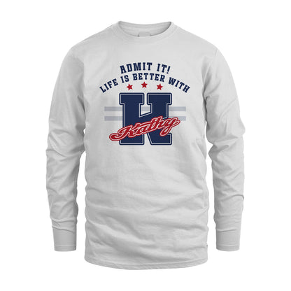 Admit It Life Is Better With Your Name Custom Shirt KATHY M1-20