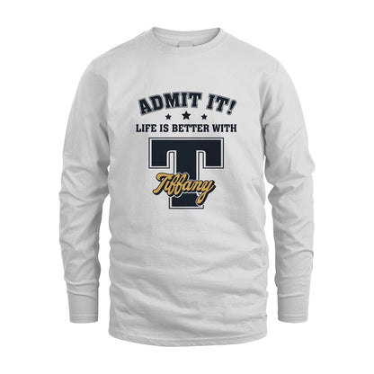 Life Is Better With Your Name Shirt TIFFANY M1-17