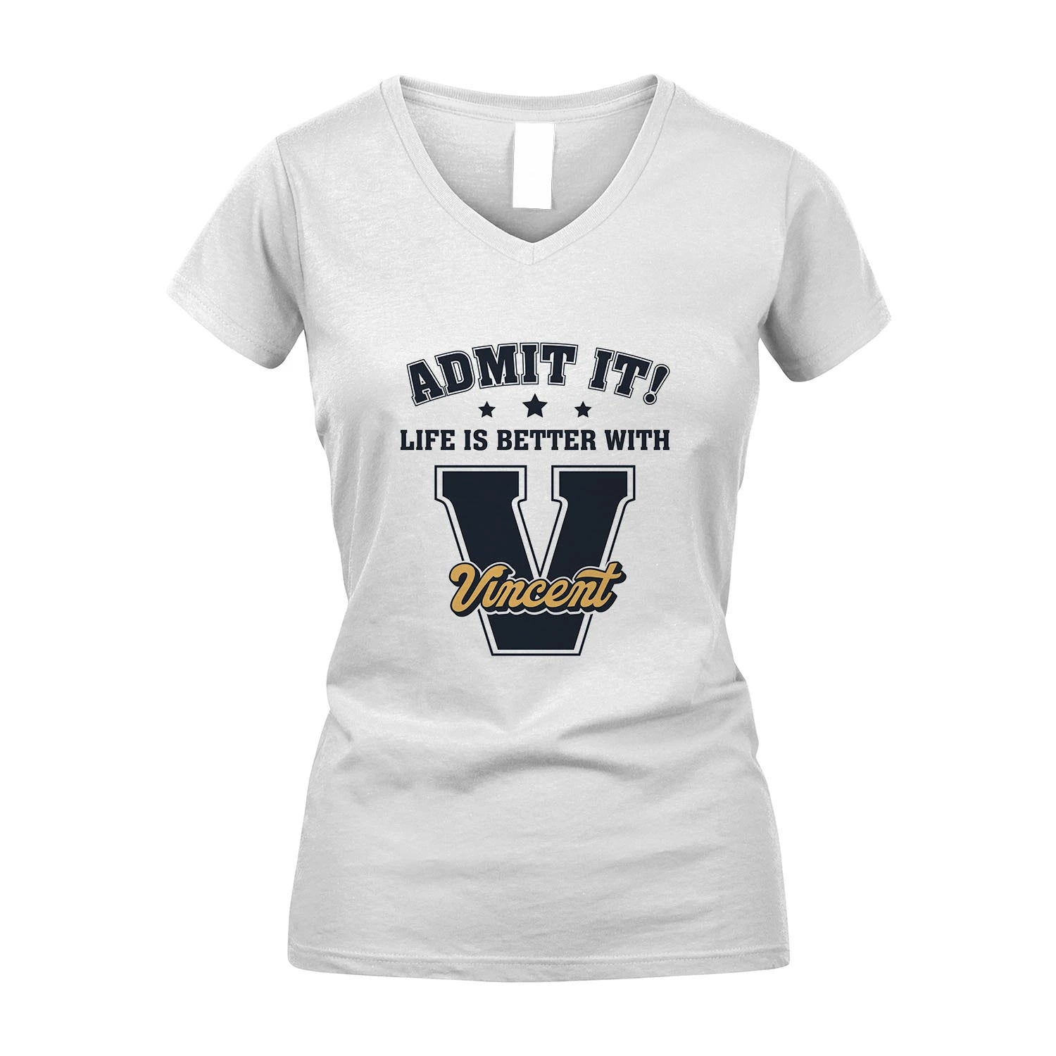 Life Is Better With Your Name Shirt VINCENT M1-17