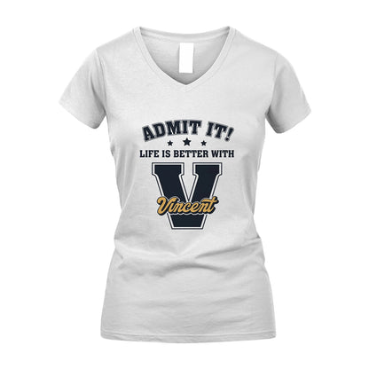 Life Is Better With Your Name Shirt VINCENT M1-17