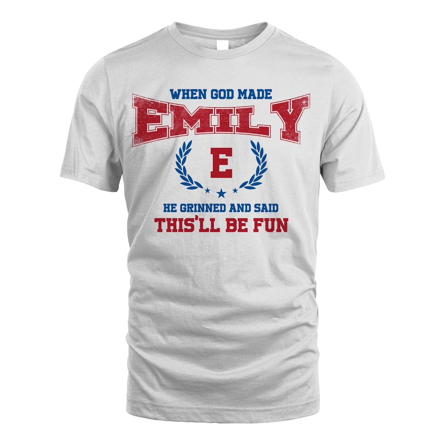 When God Made He Grinned And Said This'll Be Fun Shirt EMILY M1-12