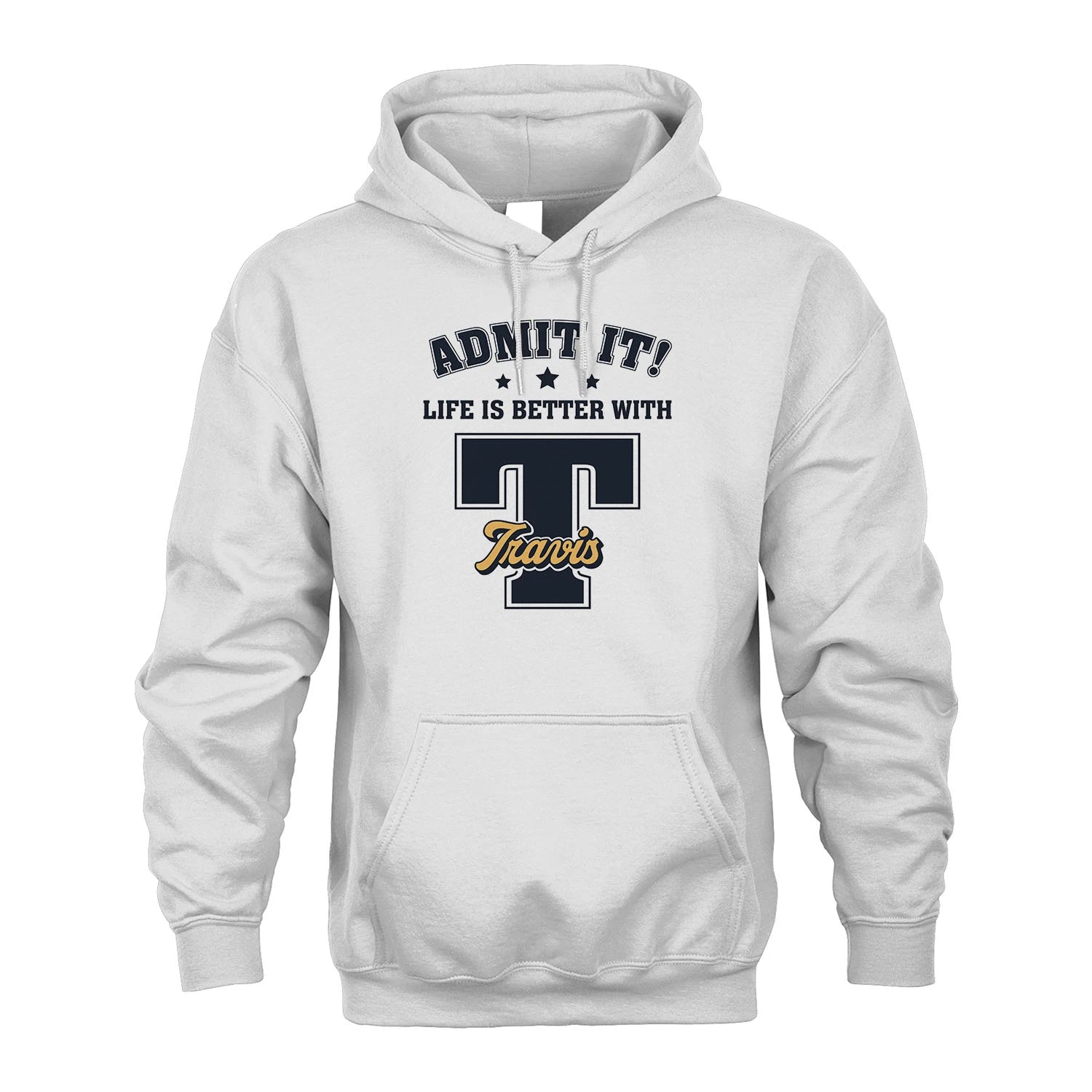 Life Is Better With Your Name Shirt TRAVIS M1-17